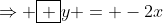 \Rightarrow \boxed {y = -2x}