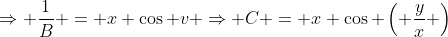 \Rightarrow \frac{1}{B} = x \cos v \Rightarrow C = x \cos \left( \frac{y}{x} \right)