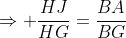\Rightarrow \frac{HJ}{HG}=\frac{BA}{BG}