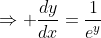 \Rightarrow \frac{dy}{dx}=\frac{1}{e^y}