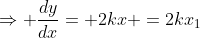 \Rightarrow \frac{dy}{dx}= 2kx =2kx_1