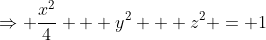 \Rightarrow \frac{x^2}4 + y^2 + z^2 = 1