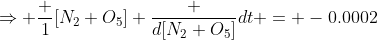 \Rightarrow \frac {1}{[N_2 O_5]} \frac {d[N_2 O_5]}{dt} = -0.0002