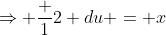 \Rightarrow \frac {1}{2} du = x~dx