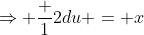 \Rightarrow \frac {1}{2}du = x~dx