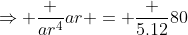 \Rightarrow \frac {ar^4}{ar} = \frac {5.12}{80}