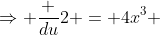 \Rightarrow \frac {du}2 = 4x^3 ~dx