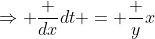 \Rightarrow \frac {dx}{dt} = \frac yx~\frac {dy}{dt}