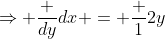 \Rightarrow \frac {dy}{dx} = \frac {1}{2y}
