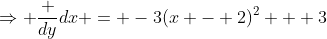 \Rightarrow \frac {dy}{dx} = -3(x - 2)^2 + 3