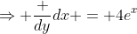 \Rightarrow \frac {dy}{dx} = 4e^x