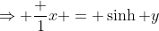 \Rightarrow \frac 1x = \sinh y