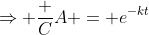 \Rightarrow \frac CA = e^{-kt}
