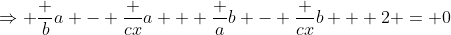 \Rightarrow \frac ba - \frac {cx}a + \frac ab - \frac {cx}b + 2 = 0