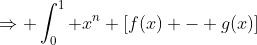 \Rightarrow \int_0^1 x^n [f(x) - g(x)]~dx = 0