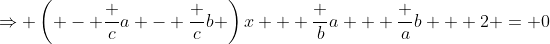 \Rightarrow \left( - \frac ca - \frac cb \right)x + \frac ba + \frac ab + 2 = 0