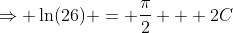 \Rightarrow \ln(26) = \frac{\pi}{2} + 2C