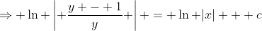 \Rightarrow \ln \left| \frac{y - 1}{y} \right| = \ln |x| + c