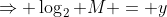 \Rightarrow \log_2 M = y