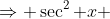 \Rightarrow \sec^2 x ~dy = - \csc y ~dx 