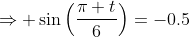\Rightarrow \sin\Big(\frac{\pi t}{6}\Big)=-0.5