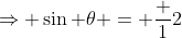 \Rightarrow \sin \theta = \frac 12