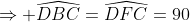 \Rightarrow \widehat{DBC}=\widehat{DFC}=90