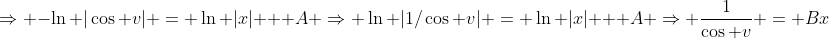 \Rightarrow -\ln |\cos v| = \ln |x| + A \Rightarrow \ln |1/\cos v| = \ln |x| + A \Rightarrow \frac{1}{\cos v} = Bx