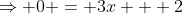 \Rightarrow 0 = 3x + 2