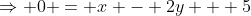\Rightarrow 0 = x - 2y + 5