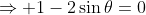 \Rightarrow 1-2\sin\theta=0