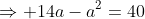 \Rightarrow 14a-a^2=40