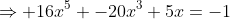 \Rightarrow 16x^5 -20x^3+5x=-1