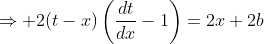 \Rightarrow 2(t-x)\left(\frac{dt}{dx}-1\right)=2x+2b