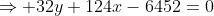 \Rightarrow 32y+124x-6452=0