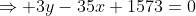 \Rightarrow 3y-35x+1573=0