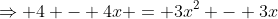 \Rightarrow 4 - 4x = 3x^2 - 3x