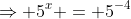 \Rightarrow 5^x = 5^{-4}