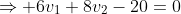 \Rightarrow 6v_1+8v_2-20=0