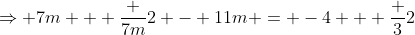 \Rightarrow 7m + \frac {7m}{2} - 11m = -4 + \frac {3}{2}