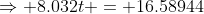 \Rightarrow 8.032t = 16.58944