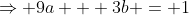 \Rightarrow 9a + 3b = 1