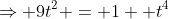 \Rightarrow 9t^2 = 1 +t^4