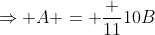 \Rightarrow A = \frac {11}{10}B