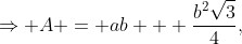 \Rightarrow A = ab + \frac{b^2\sqrt3}4,