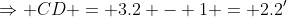 \Rightarrow CD = 3.2 - 1 = 2.2'