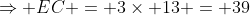 \Rightarrow EC = 3\times 13 = 39