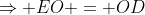 \Rightarrow EO = OD