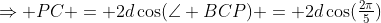 \Rightarrow PC = 2d\cos(\angle BCP) = 2d\cos(\tfrac{2\pi}{5})