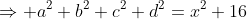 \Rightarrow a^2+b^2+c^2+d^2=x^2+16